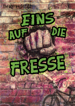 Premiere 20. Juni | theaterwerkstatt Leer spielt "Eins auf die Fresse" Premiere 20. Juni | theaterwerkstatt Leer spielt "Eins auf die Fresse"